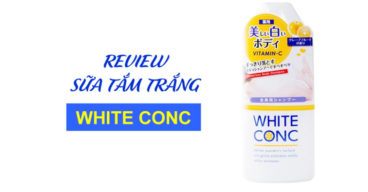 Review sữa tắm White Conc